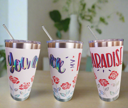 Vaso Termico 20 Oz. "YOU ARE MY PARADISE"